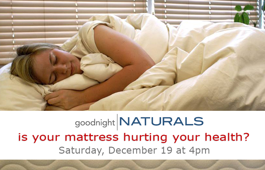 Is your mattress hurting your health? Goodnight Naturals Blog